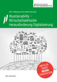 #sustainability - Wirtschaftsethische Herausforderung Digitalisierung : Impulse einer neuen Generation (Consulting Akademie Unternehmensethik) （2016. 86 S. 210 mm）