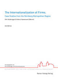 The Internationalization of Firms : Case Studies from the Nürnberg Metropolitan Region (Nürnberger Edition zum Internationalen Management 7)
