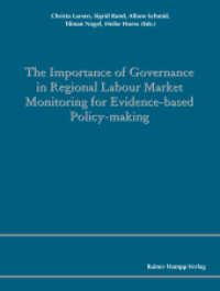 The Importance of Governance in Regional Labour Market Monitoring for Evidence-based Policy-Making （2017. 351 S. 210 mm）