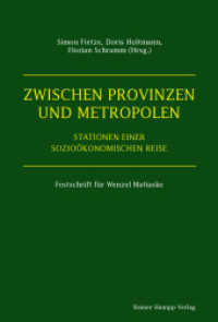 Zwischen Provinzen und Metropolen : Stationen einer sozio&ouml;konomischen Reise. Festschrift f&uuml;r Wenzel Matiaske （2018. 364 S. 235 mm）
