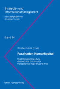 Faszination Humankapital : Realitätsnahe Bewertung (Saarbrücker Formel) plus transparentes Reporting (HCR10). QR-Code für Download-Material (Strategie- und Informationsmanagement 34) （2018. 285 S. 210 mm）