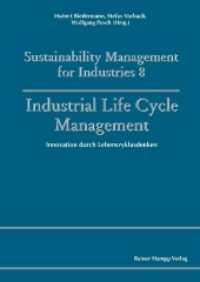 Industrial Life Cycle Management : Innovation durch Lebenszyklusdenken (Sustainability Management for Industries 8) （2019. 21 cm）