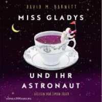 Miss Gladys und ihr Astronaut, 2 Audio-CD, 2 MP3 : 672 Min.. Lesung.Ungekürzte Ausgabe （Auflage. 2018. 144.00 mm）