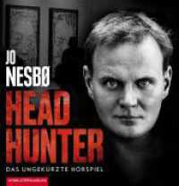 Headhunter. Das ungekürzte Hörspiel, 2 Audio-CD, 2 MP3 : 407 Min.. Hörspiel （Auflage. 2020. 144.00 mm）