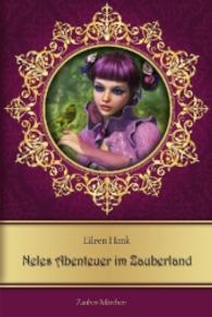 Neles Abenteuer ins Zauberland : Zauber-Märchen (Nele) （1. Aufl. 2015. 146 S. 18 cm）