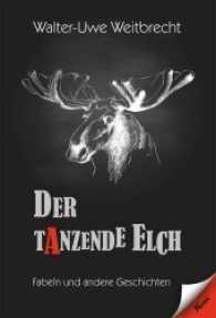 Der tanzende Elch : Fabeln und andere Geschichten （2016. 144 S. 200 mm）