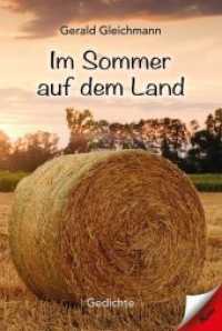 Im Sommer auf dem Land : Gedichte （September 2019. 2019. 84 S. 20 cm）