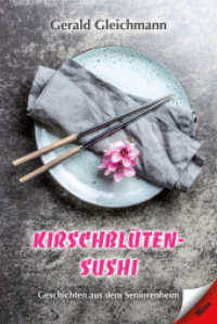 Kirschblüten Sushi : Geschichten aus dem Seniorenheim （2022. 200 S. 20 cm）