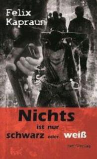 Nichts ist nur schwarz oder weiß : Thriller （2016. 378 S. 21 cm）