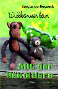 Willkommen beim ABC der Häkeltiere (Willkommen beim ABC der Häkeltiere 1) （2024. 38 S. 33 Abb. 21 cm）