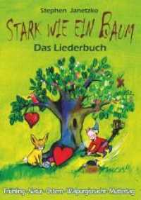 Stark wie ein Baum - Frühling, Natur, Ostern, Walpurgisnacht, Muttertag : Das Liederbuch mit allen Texten, Noten und Gitarrengriffen zum Mitsingen und Mitspielen （2017. 0 mm）