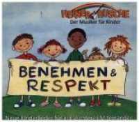 Benehmen & Respekt, 1 Audio-CD : Neue Kinderlieder für ein leichteres Miteinander. 50 Min. （Neuausg. 2020. 12.5 x 14 cm）
