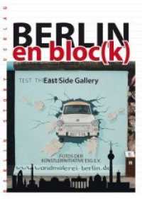 Berlin en bloc(k) - East Side Gallery : Fotos der Künstlerinitiative ESG (Berlin en bloc(k)) （2015. 160 S. 14.8 cm）