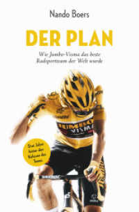 Der Plan : Wie Jumbo-Visma das beste Radsportteam der Welt wurde （2024. 330 S. 22.8 cm）