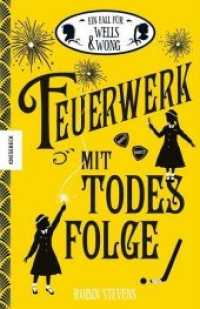 Ein Fall für Wells & Wong - Feuerwerk mit Todesfolge (Ein Fall für Wells & Wong / A Murder Most Unladylike Mystery 4) （3. Aufl. 2018. 288 S. 3 s/w-Abbildungen. 21 cm）