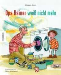 Opa Rainer weiß nicht mehr （2018. 32 S. 25 cm）