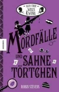 Mordfälle und Sahnetörtchen : Alles über Wells & Wong. Der ultimative Fanband mit allen Fakten (Ein Fall für Wells & Wong / A Murder Most Unladylike Mystery) （2018. 256 S. 210 mm）