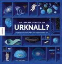Wie laut war eigentlich der Urknall? : Wie sich Menschen unser Universum vorstellen （2018. 48 S. 270 mm）
