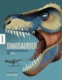 Dinosaurier : Die Welt der Urzeitriesen von A-Z （2. Aufl. 2018. 180 S. m. zahlr. farb. Illustr. 25 cm）