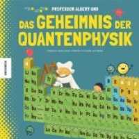 Professor Albert und das Geheimnis der Quantenphysik (Professor Albert) （2019. 48 S. 28.5 cm）