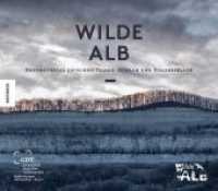 Wilde Alb : Naturschätze zwischen Felsen, Höhlen und Wasserfällen （2019. 192 S. 200 farb. Abb. 24.5 x 28 cm）