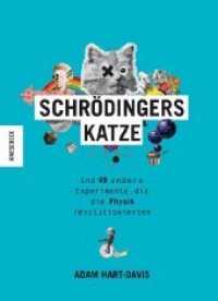 Schrödingers Katze : Und 49 andere Experimente, die die Physik revolutionierten （3. Aufl. 2019. 176 S. 100 farb. Abb. 21 cm）