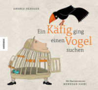 Ein Käfig ging einen Vogel suchen （2022. 40 S. 23 x 25 cm）