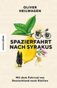 Spazierfahrt nach Syrakus : Mit dem Fahrrad von Deutschland nach Sizilien （2022. 304 S. 80 farbige Abbildungen. 21 cm）