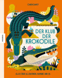 Der Klub der Krokodile : Alles über Alligatoren, Kaimane und Co. （2022. 40 S. 29 cm）