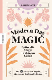 Modern Day Magic : Spüre die Magie in deinem Leben - Mit acht einfachen Regeln die eigene Kraftquelle finden （2022. 240 S. 21.6 cm）
