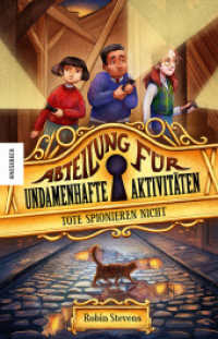Tote spionieren nicht : Abteilung für undamenhafte Aktivitäten: Band 2 (Abteilung für undamenhafte Aktivitäten / The Ministry of Unladylike Activity 2) （2024. 400 S. 210 mm）