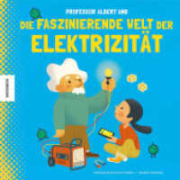 Professor Albert und die faszinierende Welt der Elektrizität (Professor Albert) （2022. 48 S. 285 mm）