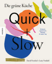 Die grüne Küche - Quick + Slow : Einfache vegetarische Rezepte für jeden Tag （2022. 256 S. 254 mm）