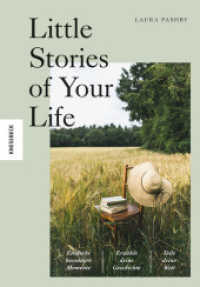 Little Stories of Your Life : Entdecke besondere Momente, erzähle deine Geschichte, teile deine Welt （2022. 256 S. 75 farbige Abbildungen. 232 mm）