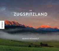 Im Zugspitzland : Vielfalt zwischen Blauem Land und Wetterstein （2023. 192 S. 180 farbige Abbildungen. 220 x 260 mm）