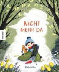 Nicht mehr da （2023. 36 S. 25 cm）