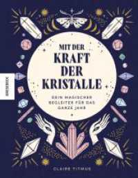 Mit der Kraft der Kristalle : Dein magischer Begleiter für das ganze Jahr （2023. 192 S. 32 farbige Abbildungen und 30 Illustrationen. 21 cm）