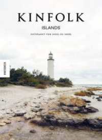 Kinfolk Islands : Entspannt von Insel zu Insel （2023. 256 S. 230 farbige Abbildungen und 18 Karten/Tabellen. 270 mm）