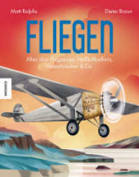 Fliegen : Alles über Flugzeuge, Heißluftballons, Hubschrauber & Co. （2024. 64 S. 300 mm）