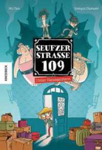 Seufzerstraße 109 : Unter Hausgeistern: Band 1 （2024. 128 S. 234 mm）