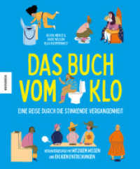 Das Buch vom Klo - Eine Reise durch die stinkende Vergangenheit : Heruntergespült mit witzigem Wissen und ekligen Entdeckungen （2025. 48 S. 28 cm）