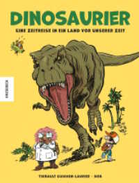 Dinosaurier - Eine Zeitreise in ein Land vor unserer Zeit （2025. 80 S. 220 mm）