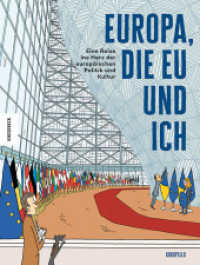 Europa, die EU und ich : Eine Reise ins Herz der europäischen Politik und Kultur - Die Graphic Novel über Demokratie, Geschichte & Werte der EU anschaulich erklärt für Erwachsene, Jugendliche & politisch Interessierte （2025. 192 S. 260 mm）
