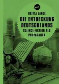Die Entdeckung Deutschlands : Science-Fiction als Propaganda (Filit 13) （2014. 120 S. 174 mm）