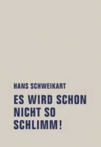 Es wird schon nicht so schlimm! : Oder Nichts geht vorüber!. Nachw. v. Rolf Aurich u. Wolfgang Jacobsen （2014. 120 S. 4 Abb. 17 cm）