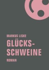 Glücksschweine : Roman （2016. 400 S. 20 cm）