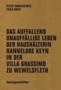 Das auffallend unauffällige Leben der Haushälterin Hannelore Keyn in der Villa Grassimo zu Wewelsfleth : Geistergeschichten. Nachw. v. Jörg Feßmann （2016. 149 S. m. Fototaf. 20 cm）