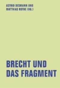 Brecht und das Fragment (lfb texte 12) （2020. 160 S. 20 cm）