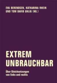 Extrem unbrauchbar : Über Gleichsetzungen von links und rechts (Edition Bildungsstätte Anne Frank .2) （2019. 240 S. 200 x 140 mm）