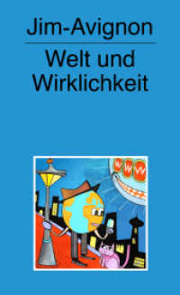 Jim-Avignon, Welt und Wirklichkeit （2020. 200 S. Bilder von Jim Avignon. 17 cm）